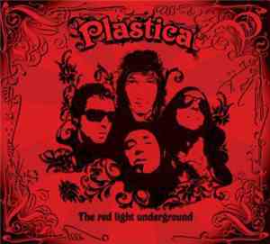 Plastica  - The Red Light Underground