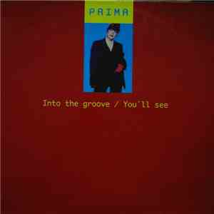 Prima  - Into The Groove / You'll See
