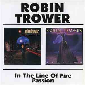 Robin Trower - In The Line Of Fire / Passion