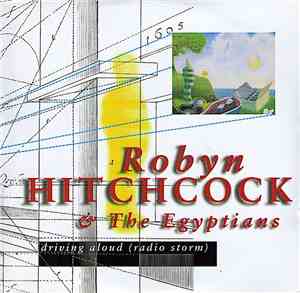 Robyn Hitchcock & The Egyptians - Driving Aloud (Radio Storm)
