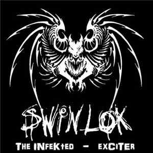 Swinlok - The Infekted/Exciter