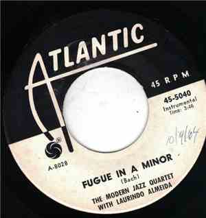 The Modern Jazz Quartet With Laurindo Almeida - Fugue In A Minor / Foi A Sa ...