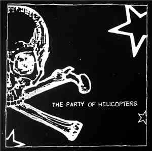 The Party Of Helicopters / In Ano - The Party Of Helicopters / In Ano