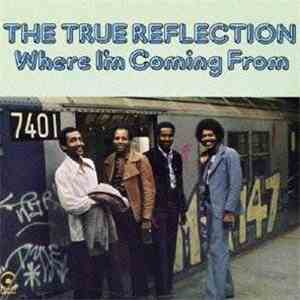 The True Reflection - Where I'm Coming From
