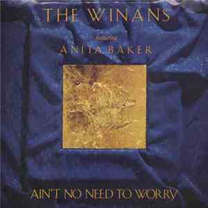 The Winans Featuring Anita Baker - Aint No Need To Worry