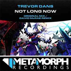 Trevor Dans - Not Long Now