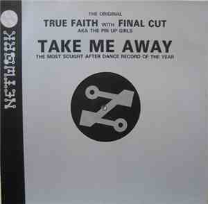 True Faith - Take Me Away