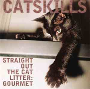 Various - Catskills - Straight Out The Cat Litter: Gourmet