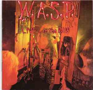 W.A.S.P. - Live... In The Raw
