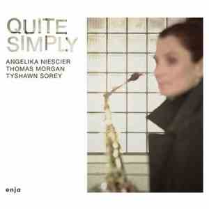 Angelika Niescier, Thomas Morgan , Tyshawn Sorey - Quite Simply