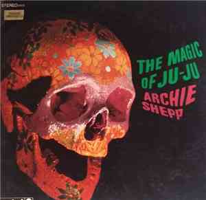 Archie Shepp - The Magic Of Ju-Ju