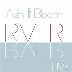 Ash & Bloom - River