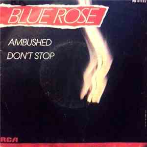 Blue Rose - Ambushed / Don't Stop