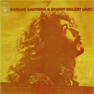 Carlos Santana & Buddy Miles - Carlos Santana & Buddy Miles! Live!