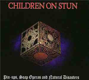 Children On Stun - Pin Ups, Soap Operas And Natural Disasters