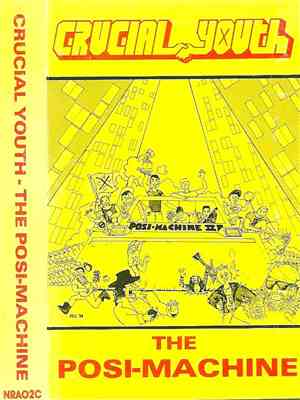 Crucial Youth - The Posi-Machine