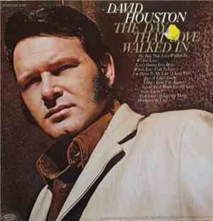 David Houston - The Day That Love Walked In