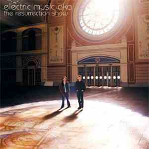 Electric Music AKA - The Resurrection Show
