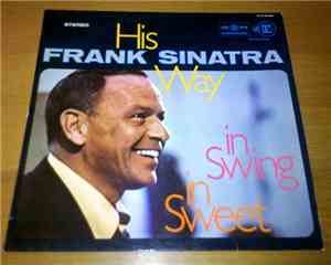 Frank Sinatra - His Way In Swing In Sweet