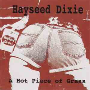 Hayseed Dixie - A Hot Piece Of Grass
