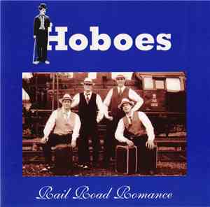 Hoboes  - Rail Road Romance