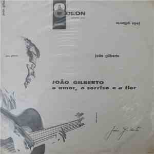 João Gilberto - O Amor, O Sorriso E A Flor