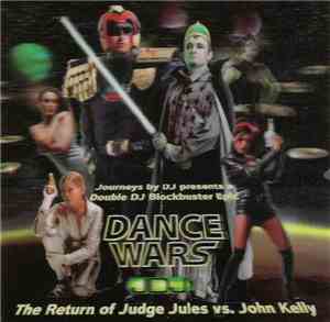 Judge Jules vs. John Kelly - Dance Wars The Return Of Judge Jules Vs. John  ...