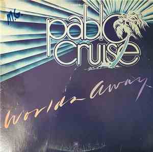 Pablo Cruise - Worlds Away