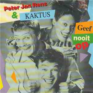 Peter Jan Rens & Kaktus - Geef Nooit Op
