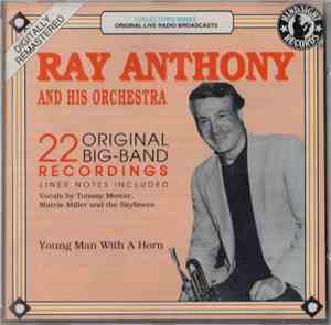 Ray Anthony And His Orchestra - 22 Original Big-Band Recordings:Young Man W ...