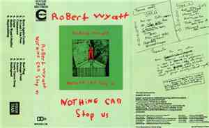 Robert Wyatt - Nothing Can Stop Us