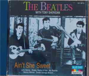 The Beatles With Tony Sheridan - Ain't She Sweet