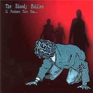 The Bloody Hollies - If Footmen Tire You...