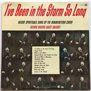 The Bonaventura Choir, Father Rivers - I've Been in The Storm So Long