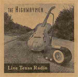 The Highway Men - Live texas Radio