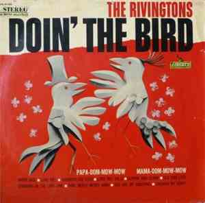 The Rivingtons - Doin' The Bird