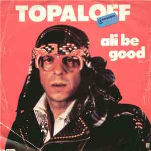 Topaloff - Ali Be Good