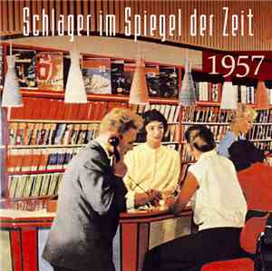 Various - Schlager Im Spiegel Der Zeit - 1957