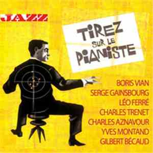 Various - Tirez Sur Le Pianiste - Jazz e Chanson
