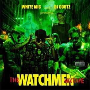 White Mic  & DJ Coutz - The Watchmen Mixtape