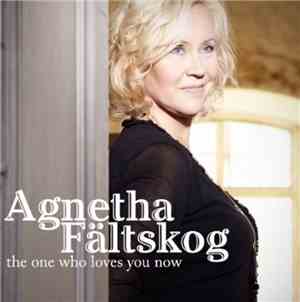 Agnetha Fältskog - The One Who Loves You Now