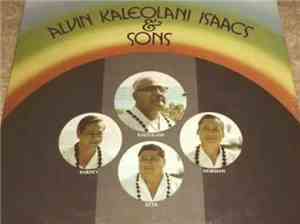 Alvin Kaleolani Isaacs & Sons - Na Mele, Na Hula, Poina Ole O Pono'i