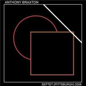 Anthony Braxton - Septet (Pittsburgh) 2008