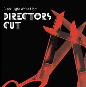 Black Light White Light - Directors Cut
