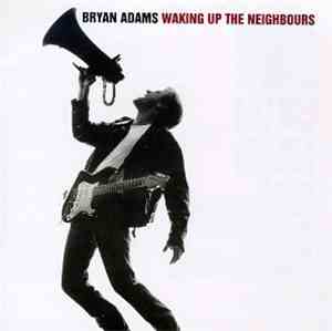 Bryan Adams - Waking Up The Neighbours