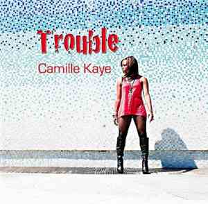 Camille Kaye - Trouble