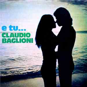 Claudio Baglioni - E Tu...