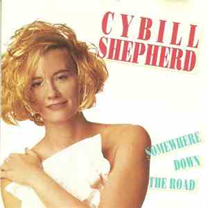 Cybill Shepherd - Somewhere Down The Road