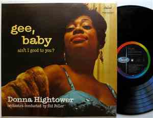 Donna Hightower - Gee Baby...Ain't I Good To You ?