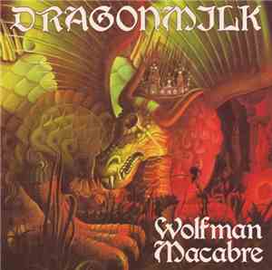 Dragonmilk - Wolfman Macabre